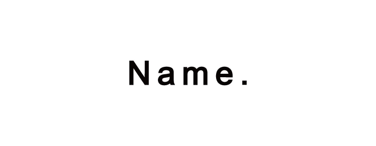 NAME.（ネイム）